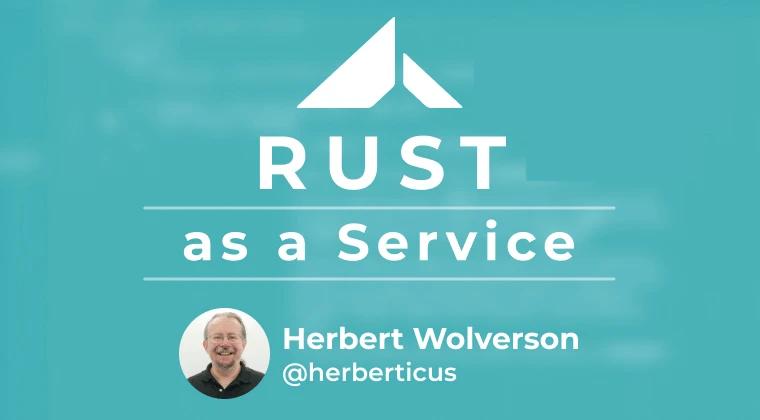 ArdanLabs - Rust as a Service
