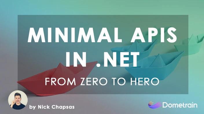 Dometrain - From Zero to Hero: Minimal APIs in .NET with C#